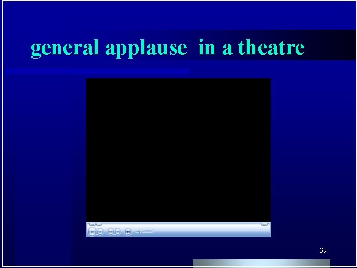 general applause in a theatre 39 