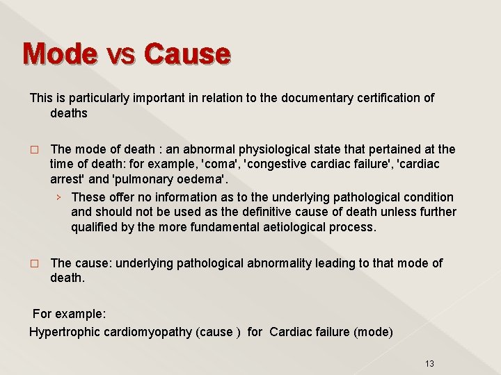 Mode vs Cause This is particularly important in relation to the documentary certification of