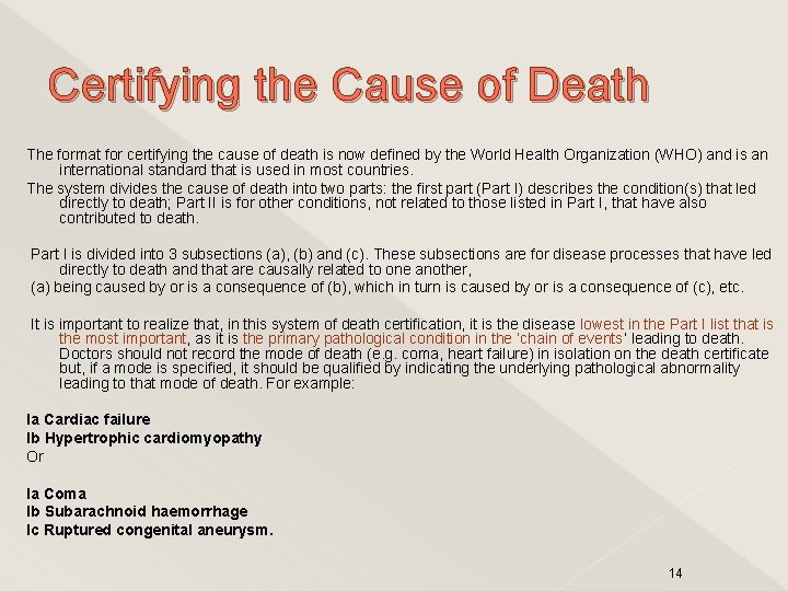 Certifying the Cause of Death The format for certifying the cause of death is