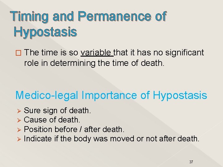 Timing and Permanence of Hypostasis � The time is so variable that it has