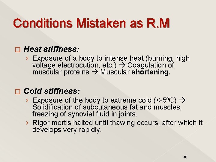 Conditions Mistaken as R. M � Heat stiffness: › Exposure of a body to