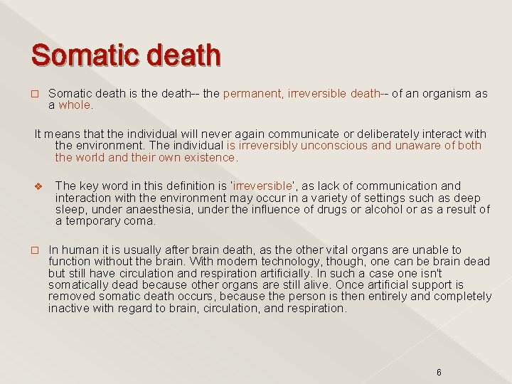 Somatic death is the death-- the permanent, irreversible death-- of an organism as a