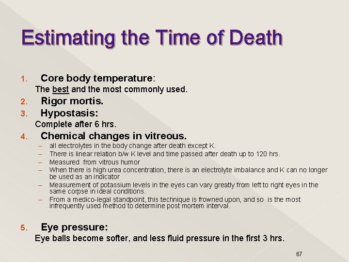 Estimating the Time of Death 1. Core body temperature: The best and the most