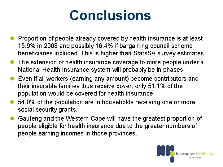 Conclusions l Proportion of people already covered by health insurance is at least 15.