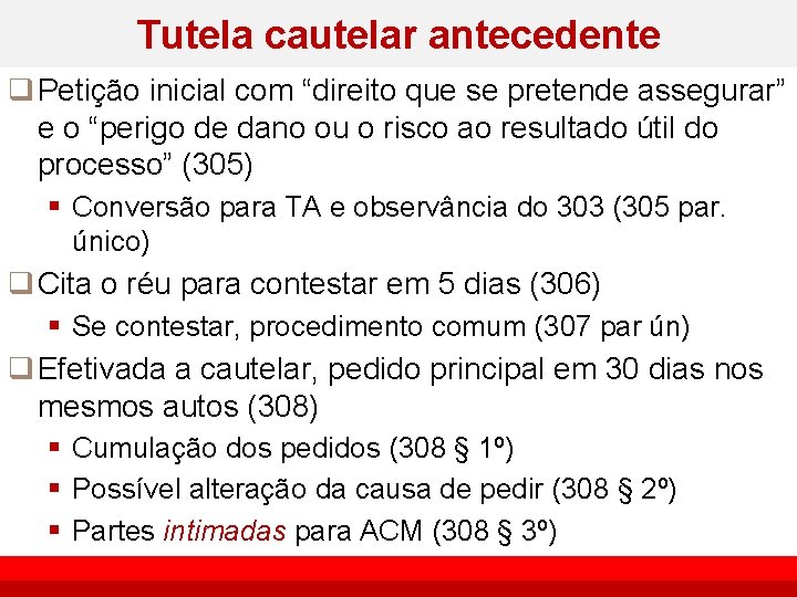 Tutela cautelar antecedente q Petição inicial com “direito que se pretende assegurar” e o