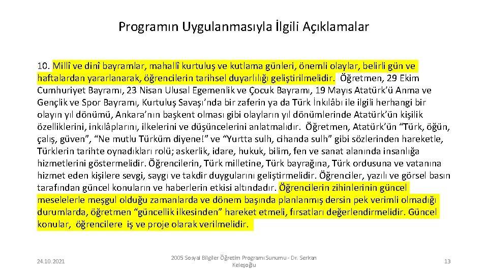 Programın Uygulanmasıyla İlgili Açıklamalar 10. Millî ve dinî bayramlar, mahallî kurtuluş ve kutlama günleri,