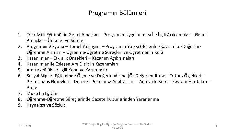 Programın Bölümleri 1. Türk Milli Eğitimi’nin Genel Amaçları – Programın Uygulanması İle İlgili Açıklamalar