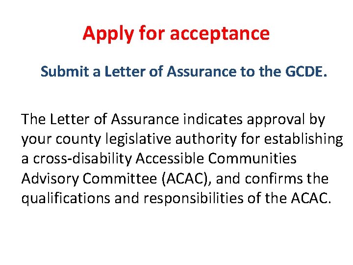 Apply for acceptance Submit a Letter of Assurance to the GCDE. The Letter of