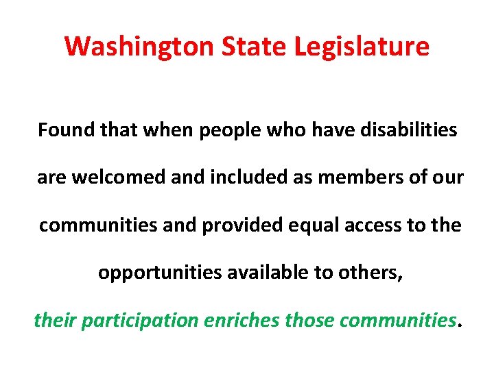Washington State Legislature Found that when people who have disabilities are welcomed and included