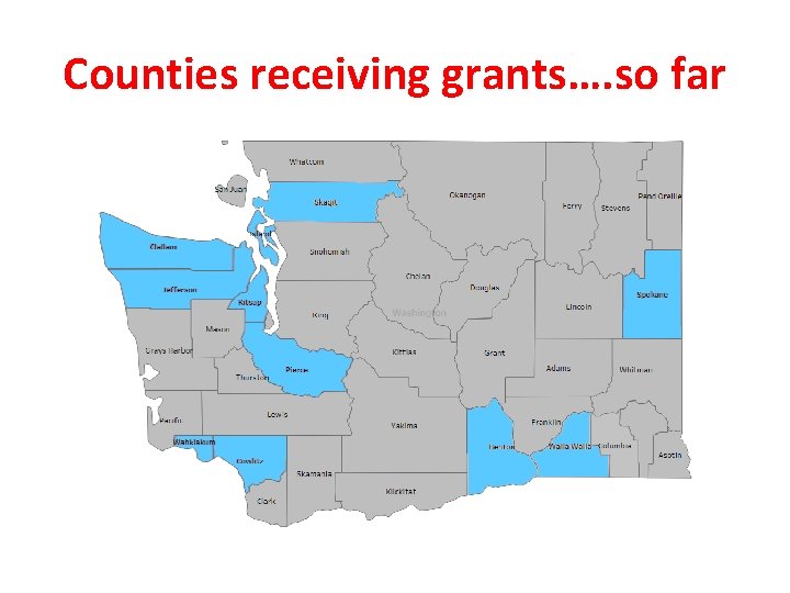 Counties receiving grants…. so far 