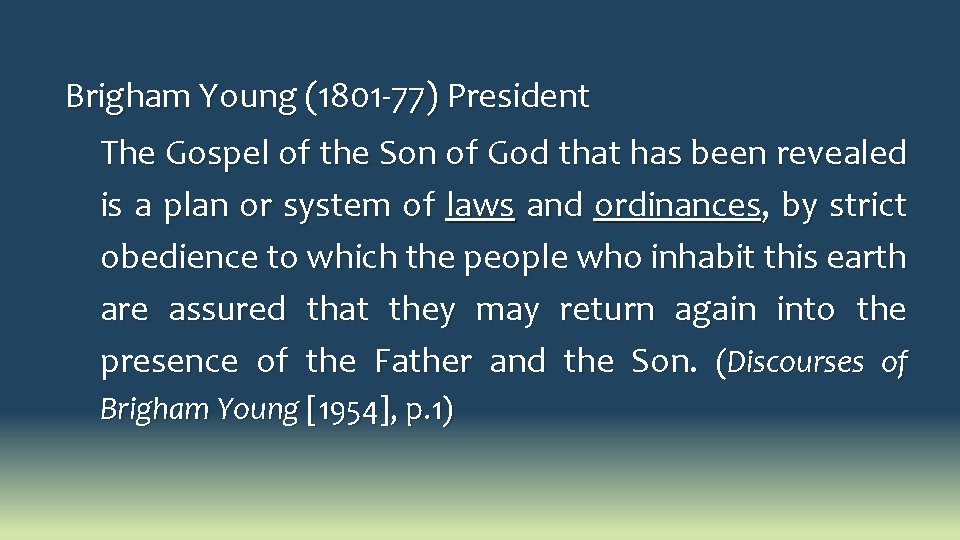 Brigham Young (1801 -77) President The Gospel of the Son of God that has