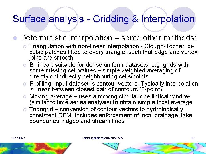 Surface analysis - Gridding & Interpolation l Deterministic interpolation – some other methods: ¡ Surface analysis - Gridding & Interpolation l Deterministic interpolation – some other methods: ¡