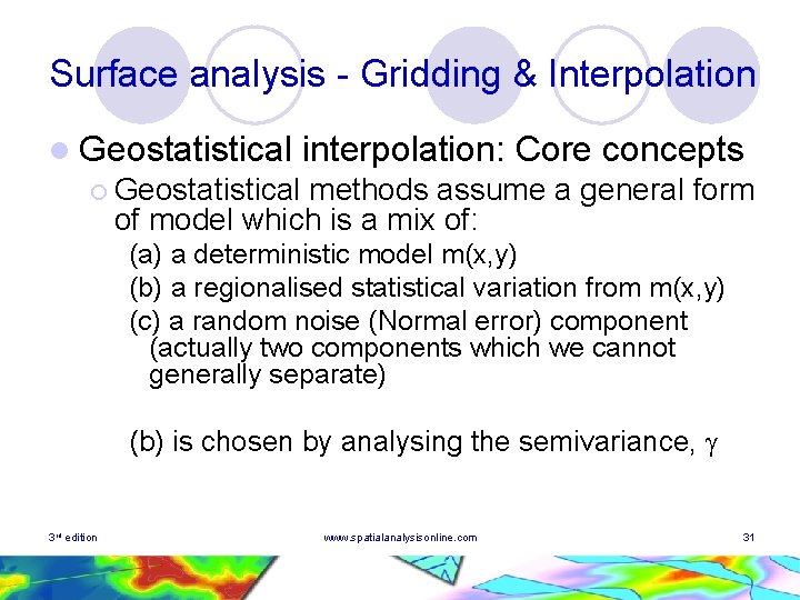 Surface analysis - Gridding & Interpolation l Geostatistical interpolation: Core concepts ¡ Geostatistical methods Surface analysis - Gridding & Interpolation l Geostatistical interpolation: Core concepts ¡ Geostatistical methods