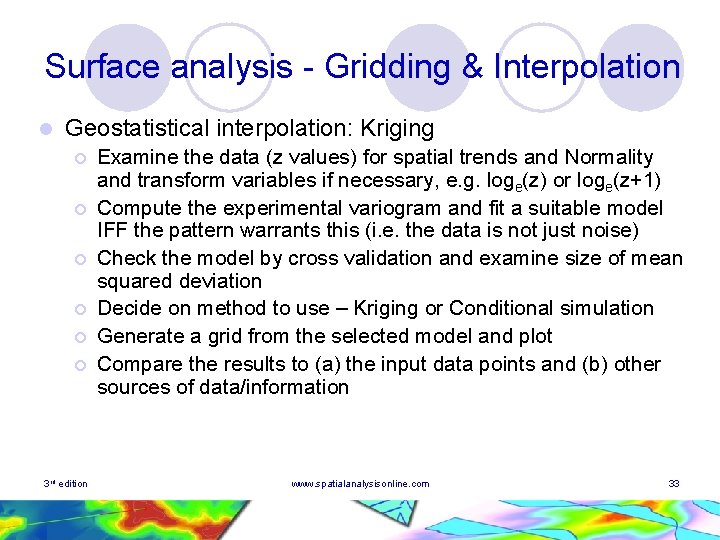 Surface analysis - Gridding & Interpolation l Geostatistical interpolation: Kriging ¡ ¡ ¡ 3 Surface analysis - Gridding & Interpolation l Geostatistical interpolation: Kriging ¡ ¡ ¡ 3