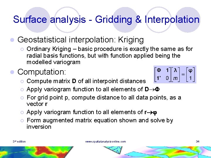Surface analysis - Gridding & Interpolation l Geostatistical interpolation: Kriging ¡ l Ordinary Kriging Surface analysis - Gridding & Interpolation l Geostatistical interpolation: Kriging ¡ l Ordinary Kriging