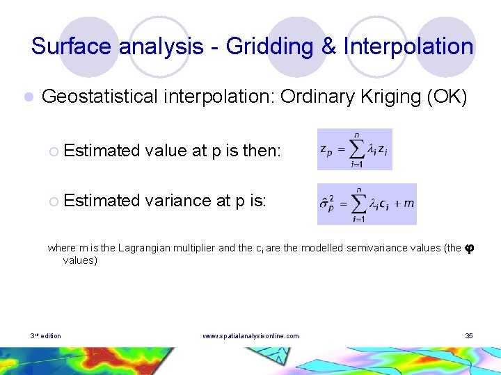 Surface analysis - Gridding & Interpolation l Geostatistical interpolation: Ordinary Kriging (OK) ¡ Estimated Surface analysis - Gridding & Interpolation l Geostatistical interpolation: Ordinary Kriging (OK) ¡ Estimated