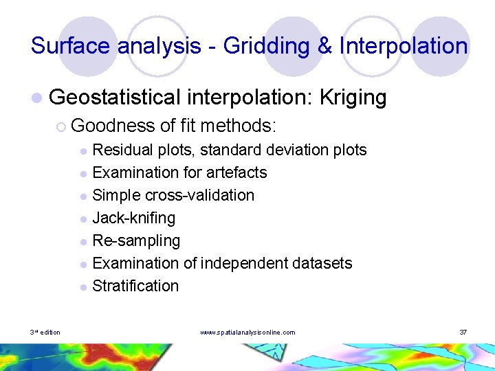 Surface analysis - Gridding & Interpolation l Geostatistical ¡ Goodness interpolation: Kriging of fit Surface analysis - Gridding & Interpolation l Geostatistical ¡ Goodness interpolation: Kriging of fit