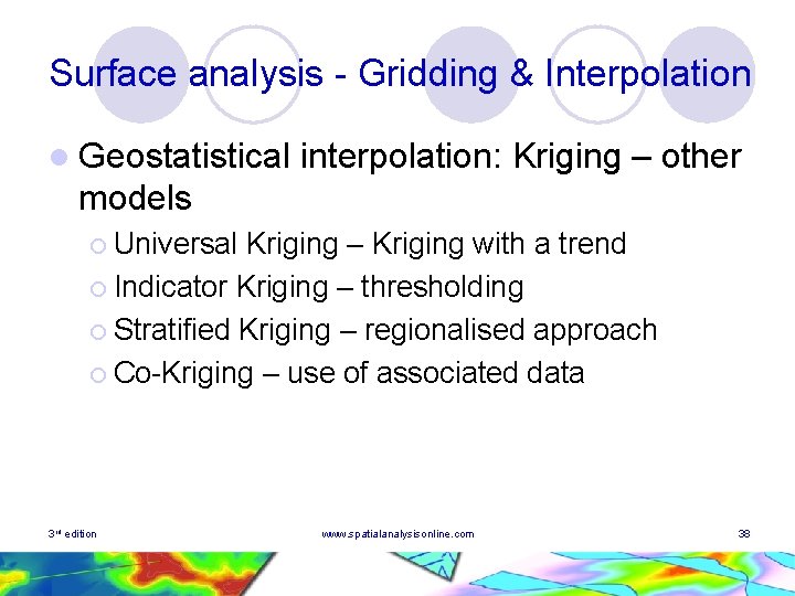 Surface analysis - Gridding & Interpolation l Geostatistical interpolation: Kriging – other models ¡ Surface analysis - Gridding & Interpolation l Geostatistical interpolation: Kriging – other models ¡