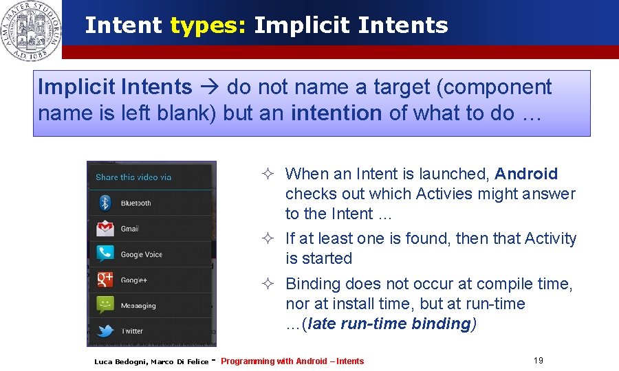 Intent types: Implicit Intents do not name a target (component name is left blank)