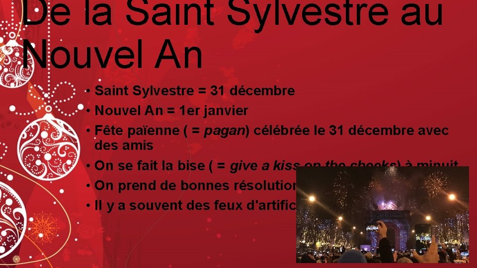 De la Saint Sylvestre au Nouvel An • Saint Sylvestre = 31 décembre •