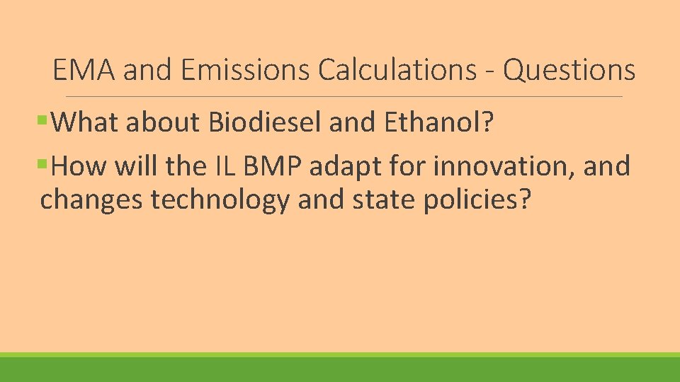 EMA and Emissions Calculations - Questions §What about Biodiesel and Ethanol? §How will the