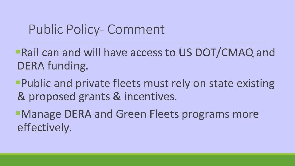 Public Policy- Comment §Rail can and will have access to US DOT/CMAQ and DERA