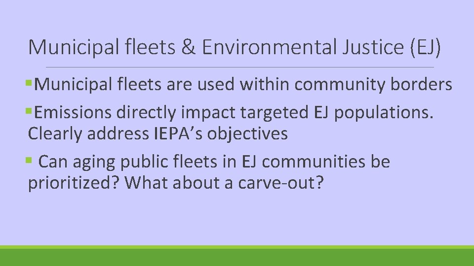 Municipal fleets & Environmental Justice (EJ) §Municipal fleets are used within community borders §Emissions