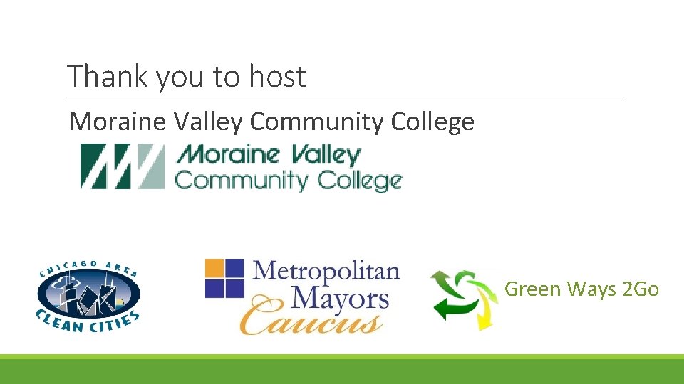 Thank you to host Moraine Valley Community College Green Ways 2 Go 