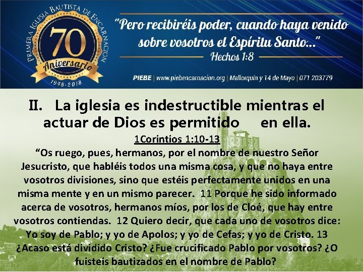 II. La iglesia es indestructible mientras el actuar de Dios es permitido en ella.