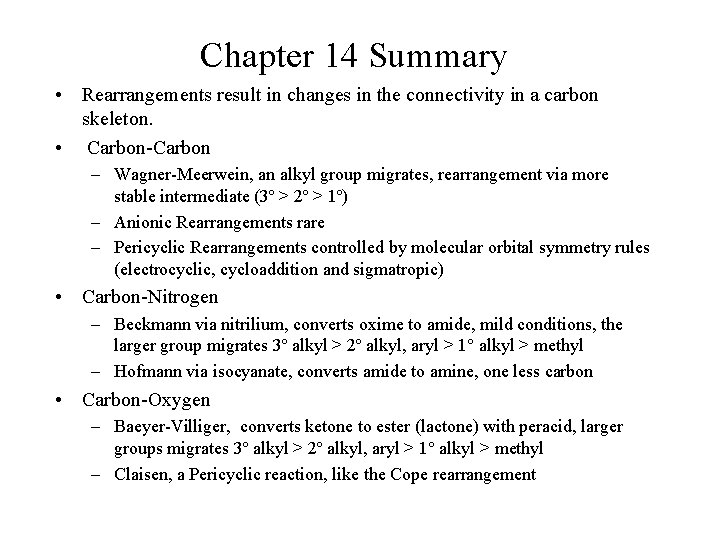 Chapter 14 Summary • Rearrangements result in changes in the connectivity in a carbon