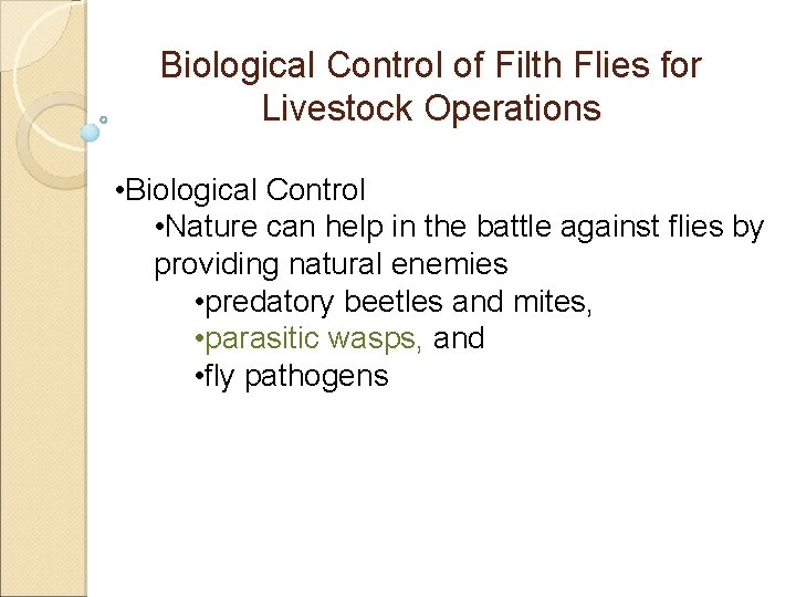 Biological Control of Filth Flies for Livestock Operations • Biological Control • Nature can