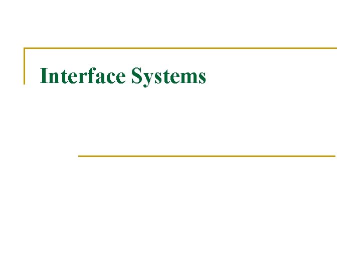 Interface Systems Interface Systems