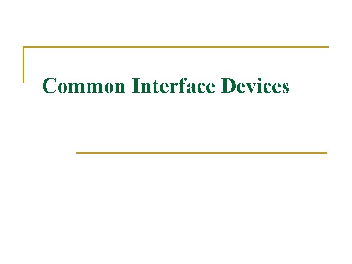 Common Interface Devices Common Interface Devices