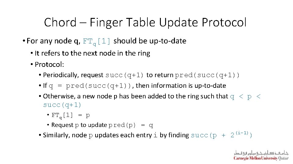 Chord – Finger Table Update Protocol • For any node q, FTq[1] should be