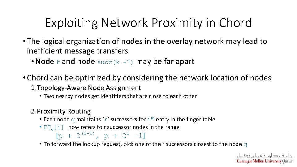 Exploiting Network Proximity in Chord • The logical organization of nodes in the overlay