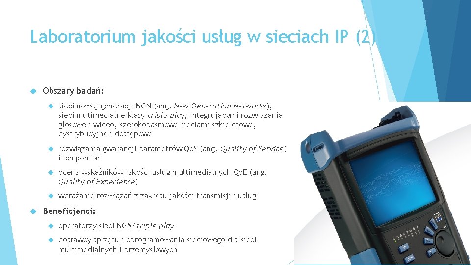 Laboratorium jakości usług w sieciach IP (2) Obszary badań: sieci nowej generacji NGN (ang.