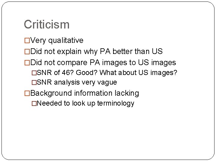 Criticism �Very qualitative �Did not explain why PA better than US �Did not compare