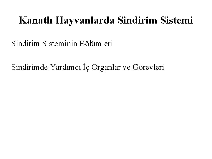 Kanatlı Hayvanlarda Sindirim Sisteminin Bölümleri Sindirimde Yardımcı İç Organlar ve Görevleri 