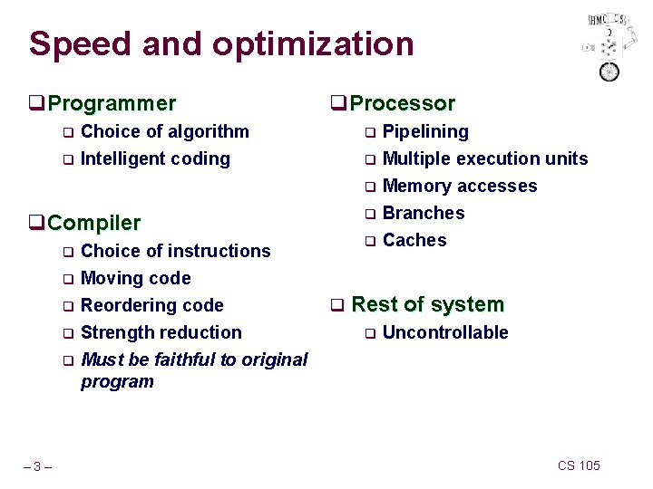 Speed and optimization q. Programmer q Choice of algorithm q q Intelligent coding q