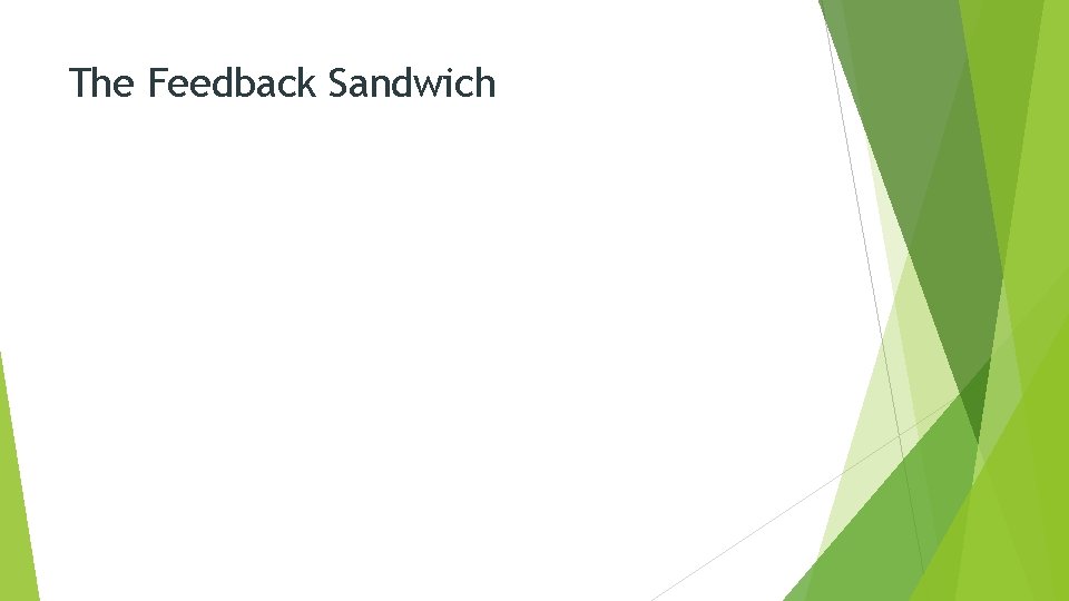 The Feedback Sandwich 