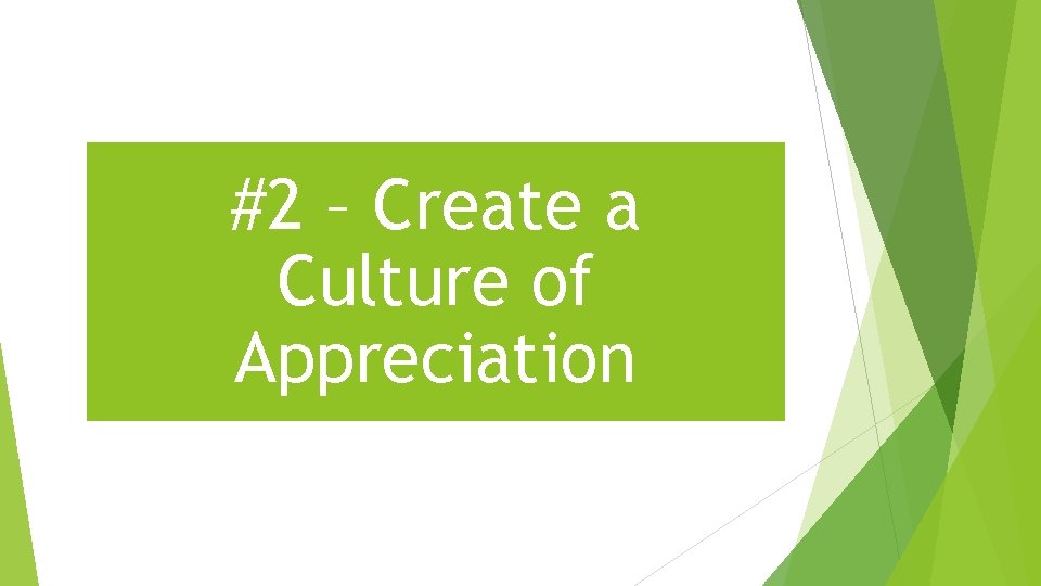 #2 – Create a Culture of Appreciation 