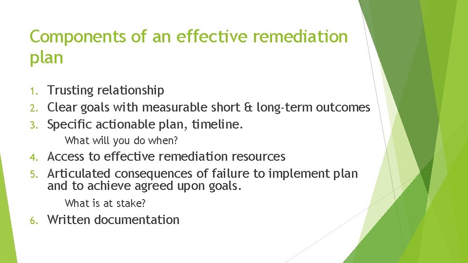 Components of an effective remediation plan Trusting relationship 2. Clear goals with measurable short