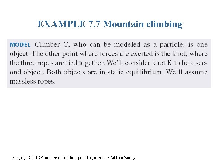 EXAMPLE 7. 7 Mountain climbing Copyright © 2008 Pearson Education, Inc. , publishing as