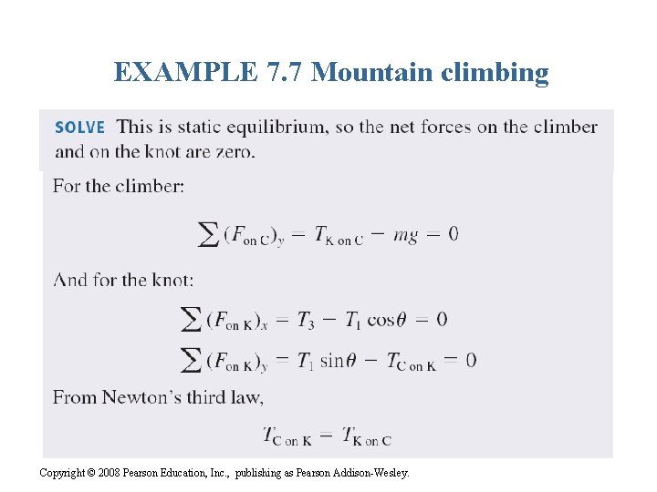 EXAMPLE 7. 7 Mountain climbing Copyright © 2008 Pearson Education, Inc. , publishing as