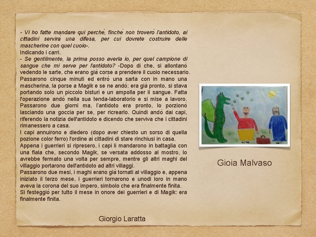 - Vi ho fatte mandare qui perche , finche non trovero l’antidoto, ai cittadini