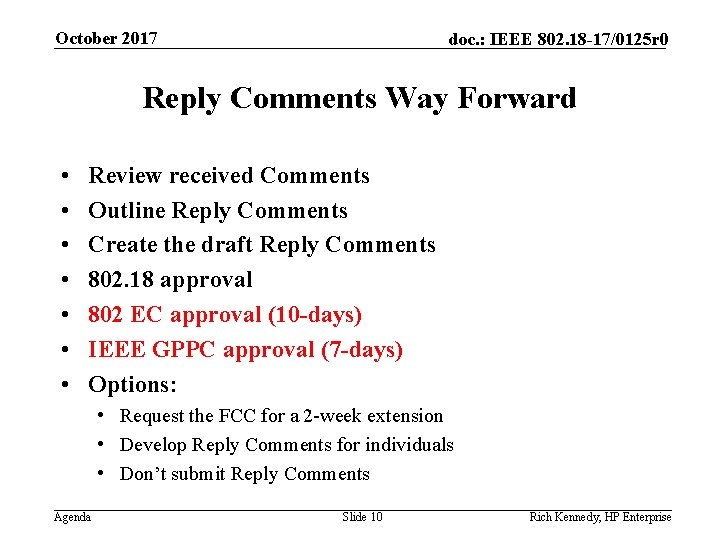 October 2017 doc. : IEEE 802. 18 -17/0125 r 0 Reply Comments Way Forward