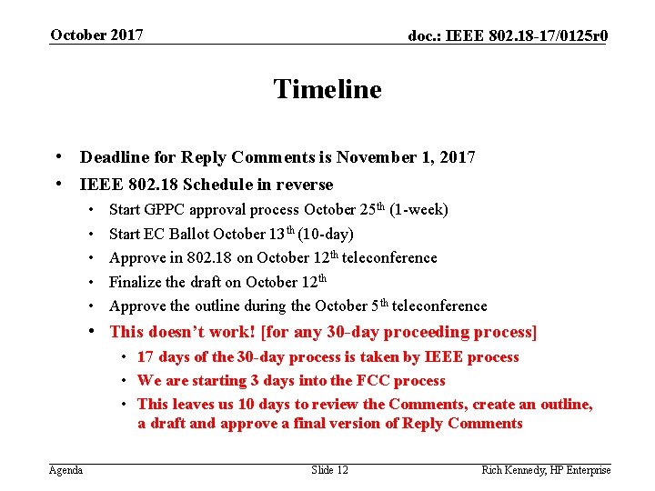 October 2017 doc. : IEEE 802. 18 -17/0125 r 0 Timeline • Deadline for