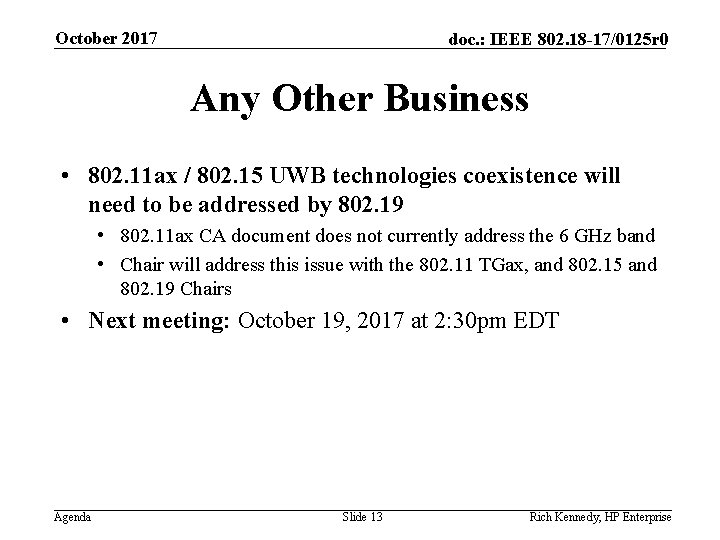 October 2017 doc. : IEEE 802. 18 -17/0125 r 0 Any Other Business •