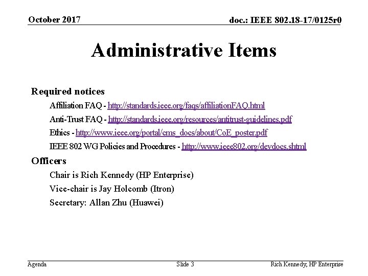 October 2017 doc. : IEEE 802. 18 -17/0125 r 0 Administrative Items Required notices