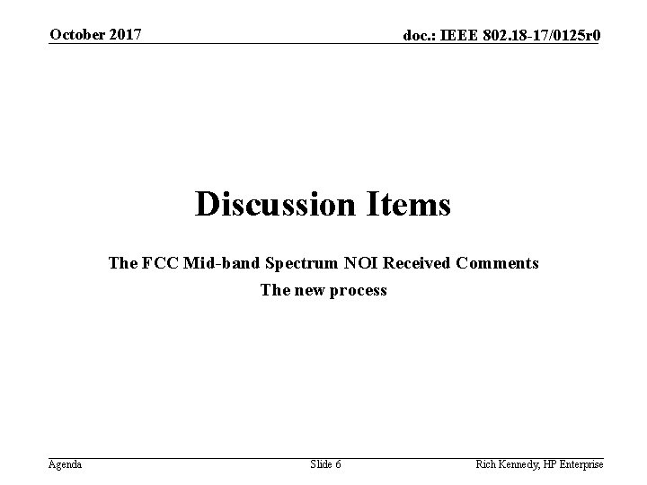 October 2017 doc. : IEEE 802. 18 -17/0125 r 0 Discussion Items The FCC